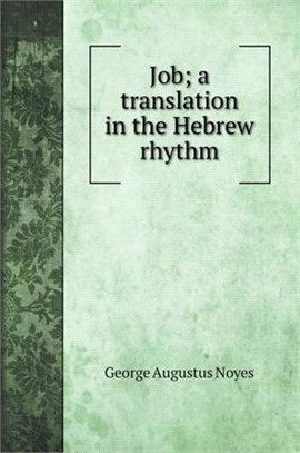 Job; a translation in the Hebrew rhythm
