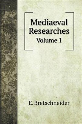 Mediaeval Researches: Volume 1