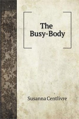 The Busy-Body. A novel in three volumes