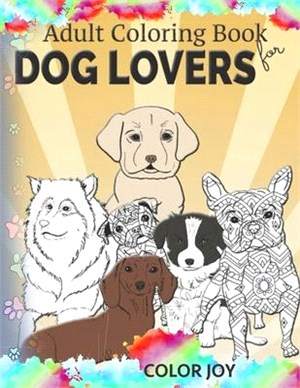 Adult coloring book for dog lovers: Beautiful dog designs
