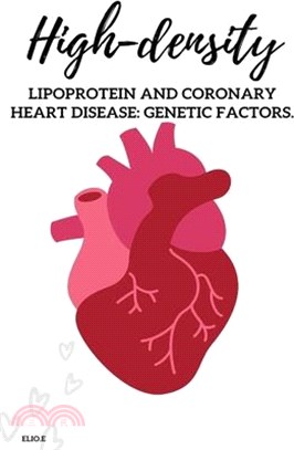 High-density lipoprotein and coronary heart disease: genetic factors
