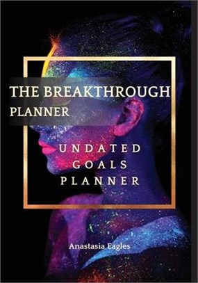 The Breakthrough Planner Divine Feminine - Undated Goals Planner: Ultimate Weekly Planner and Life Organizer to generate Unprecedented Results, Happin