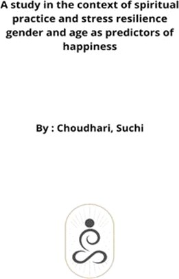 A study in the context of spiritual practice and stress resilience gender and age as predictors of happiness