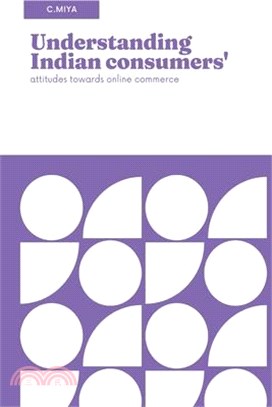 Understanding Indian consumers' attitudes towards online commerce