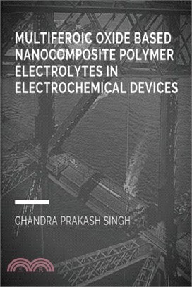 Multiferoic Oxide Based Nanocomposite Polymer Trolytes in Electrochemical Devices