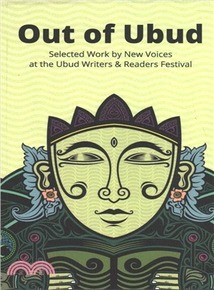 Out of Ubud ― Selected Works by New Voices at the Ubud Writers & Readers Festival