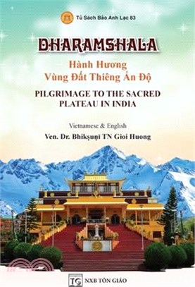 DHARAMSHALA - Hành Hương Vùng Đất Thiêng Ấn Độ - Pilgrimage To The Sacred Plateau In India (Song ngữ Vi&#7