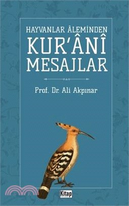 Hayvanlar Aleminden Kur'ani Mesajlar