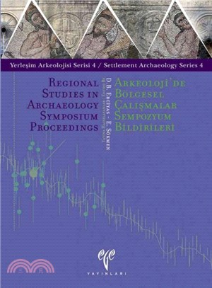 Regional Studies in Archaeology Symposium Proceedings ― Arkeoloji'de Bolgesel Salismalar Sempozyum Bildirileri