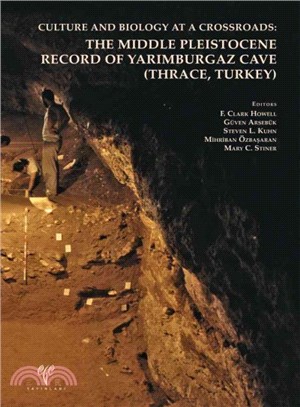 Culture and Biology at a Crossroads ― Middle Pleistocene Record of Yarimburgaz Cave (Thrace, Turkey)