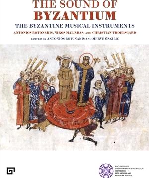 The Sound of Byzantium: The Byzantine Musical Instruments