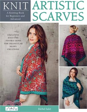 Knit Artistic Scarves: 15 Special Colour Work Designs. Exclusive Knitting Instructions for Triangular Shawl Creations. a Knitting Book for Be