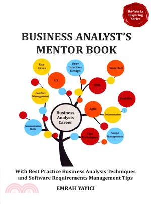 Business Analyst's Mentor Book ― With Best Practice Business Analysis Techniques and Software Requirements Management Tips