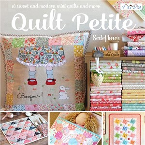 Quilt Petite ─ 18 Sweet and Modern Mini Quilts and More