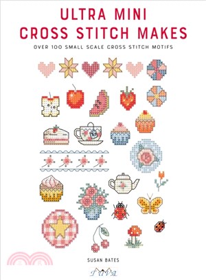 Ultra Mini Cross Stitch Makes ― Over 100 Small Scale Cross Stitch Motifs