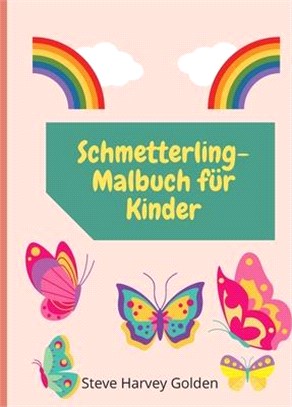 Schmetterling-Malbuch für Kinder: Schmetterlings-Malbuch für Kinder im Vorschulalter - Niedliches Schmetterlings-Malbuch für Kinder