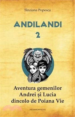 Aventura gemenilor Andrei și Lucia dincolo de Poiana Vie
