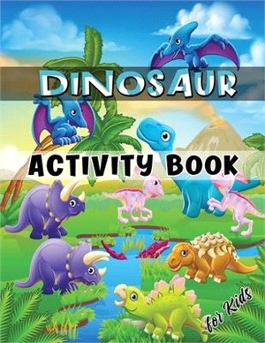 Dinosaur Activity Book for Kids: Ages 4-8 Workbook Including Coloring, Dot to Dot, Mazes, Word Search and More