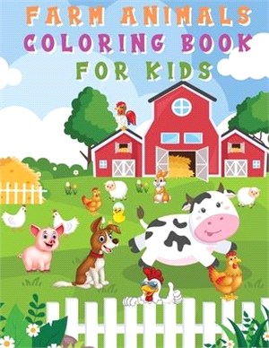 Farm Animals Coloring Book for Kids: Fun and Cute Coloring Pages - Horse, Pig, Cow, and Many More for Boys, Girls, Kindergarten, Toddlers, Preschooler