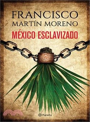 M憖ico Esclavizado / Enslaved Mexico