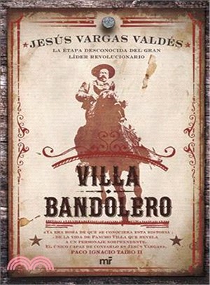 Villa bandolero / Villa the Bandit