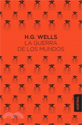 La Guerra de Los Mundos: Novela de Ciencia Ficción / The War of the Worlds: A Science Fiction Novel