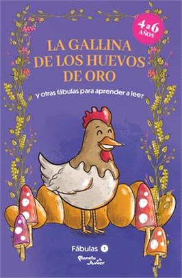 Fábulas 1: La Gallina de Los Huevos de Oro Y Otras Fábulas Para Aprender a Leer / The Hen and the Golden Eggs and Other Fables to Learn Reading (Spani