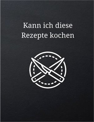 Kann ich diese Rezepte kochen