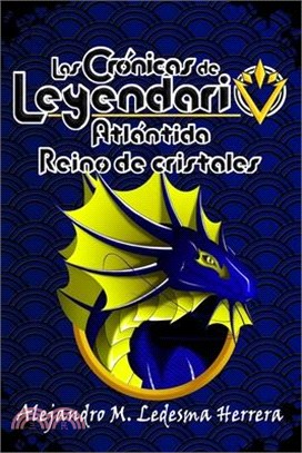 Las crónicas de Leyendario: Atlántida, reino de cristales