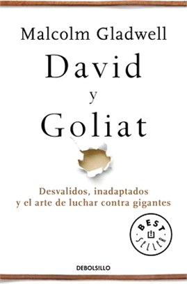 David Y Goliat: Desvalidos, Inadaptados Y El Arte de Luchar Contra Gigantes / David and Goliath
