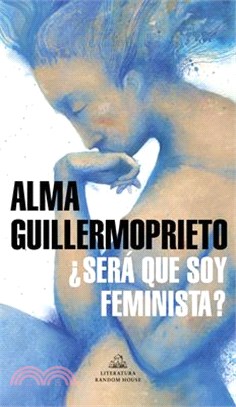 ¿será Que Soy Feminista? / Could I Be a Feminist?