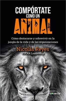 Compórtate Como Un Animal / Behave Like an Animal