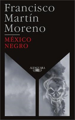 México Negro (Ed. 35 Aniversario) / Black Mexico. 35th Anniversary Edition