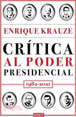 Crítica Al Poder Presidencial: 1982 - 2021 / A Critique of Presidential Power