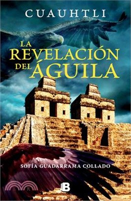 Cuauhtli, La Revelacion del Águila / Cuauhtli: The Eagle's Revelation