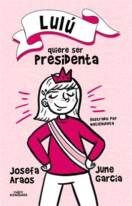 Lulú Quiere Ser Presidenta / Lulu Wants to Be Presiden