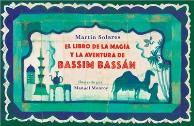 El Libro de la Magia Y La Aventura de Bassim Bassán / Bassim Bassans Book of Mag IC and Adventures