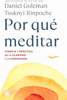 Por Qué Meditar / Why We Meditate: The Science and Practice of Clarity and Compa Ssion