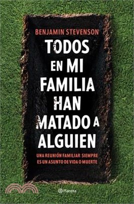 Todos En Mi Familia Han Matado a Alguien / Everyone in My Family Has Killed Someone: A Novel