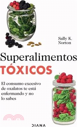 Superalimentos Tóxicos / Toxic Superfoods