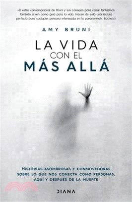 La Vida Con El Más Allá / Life with the Afterlife