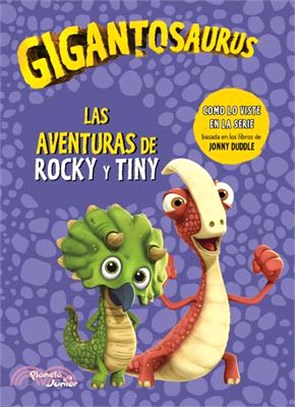 Gigantosaurus: Las Aventuras de Rocky Y Tiny / Gigantosaurus: The Adventures of Rocky and Tiny