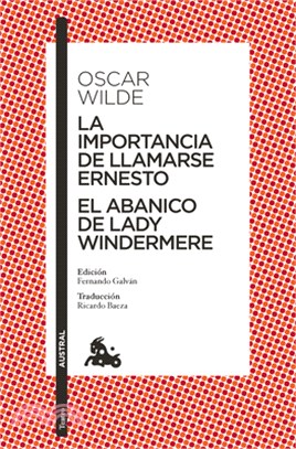 La Importancia de Llamarse Ernesto. El Abanico de Lady Windermere (Obra de Teatro) / The Importance of Being Earnest. Lady Windermere's Fan (a Play)