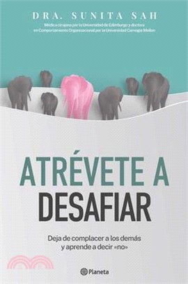 Atrévete a Desafiar: Deja de Complacer a Los Demás Y Aprende a Decir No / Defy