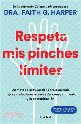 Respeta MIS Pinches Límites: Un Método Provocador Para Construir Mejores Relaciones... / Unfuck Your Boundaries