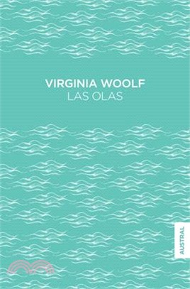 Las Olas: Novela / The Waves: A Novel