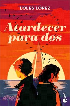 Atardecer Para Dos: Novela / Sunset for Two: A Novel