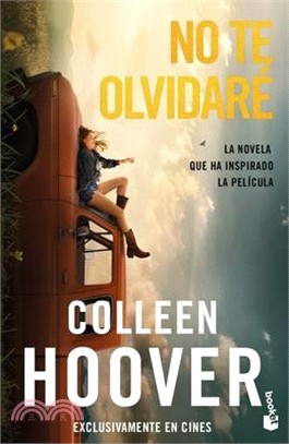 No Te Olvidaré La Novela Que Ha Inspirado La Película / Reminders of Him: Movie Tie-In