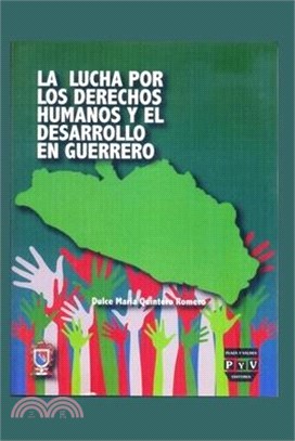 La lucha por los derechos humanos y el desarrollo en Guerrero