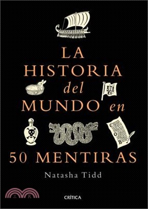 La Historia del Mundo En 50 Mentiras / A Short History of the World in 50 Lies